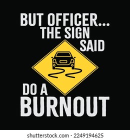 But Officer the Sign Said Do a Burnout - Funny Car