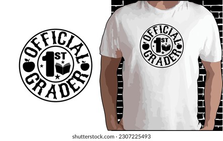Official 1st Grader T shirt Design, Quotes about Back To School, Back To School shirt, Back To School typography T shirt design