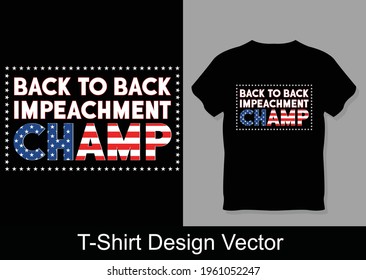 Official American Back to Back Impeachment Champ T-Shirt Design Vector