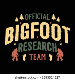 Official Bigfoot research team Typography design template for t shirt, mug, bag, poster, stickers, frame, artwork, and much more..  Funny sasquatch quotes t shirt design 