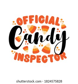 Official Candy Inspector- Funny Halloween saying for children. Good for t shirt print, childhood, poster, card, and gift design.