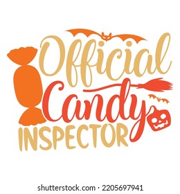 Official Candy Inspector, Halloween Costume shirt design, Halloween Pumpkin Gift, Halloween Day Design Quote Template Vector Illustration