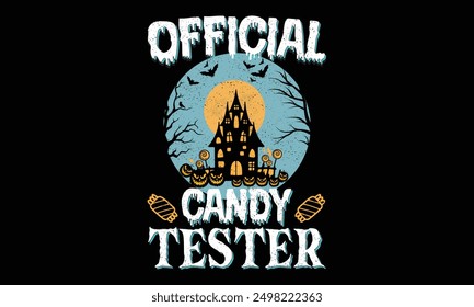 Official candy tester - Halloween T Shirt Design, Hand lettering inspirational quotes isolated on black background, used for prints on bags, poster, banner, flyer and mug, pillows.