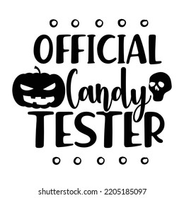 Official Candy Tester, Happy Halloween Shirt Print Template Sweeet Halloween Pumpkin candy Scary Boo Witch Spooky Bat Vintage Retro Grim Reaper Fairy hocus pocus, Sanderson sisters vector