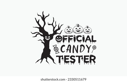 Official candy tester svg, halloween svg design bundle, halloween svg, happy halloween vector, pumpkin, witch, spooky, ghost, funny halloween t-shirt quotes Bundle, Cut File Cricut, Silhouette 