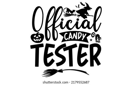 Official candy tester-Halloween Svg, T-Shirt Design, vector Illustration isolated on white background, Handwritten script for holiday party celebration