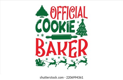 Official Cookie Baker - Christmas T shirt Design, Hand drawn vintage illustration with hand-lettering and decoration elements, Cut Files for Cricut Svg, Digital Download