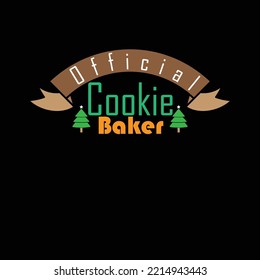 Official Cookie Baker Christmas T-Shirt Design. Vintages T-Shirt, Vector, Christmas Tree,Happy christmas day Gift