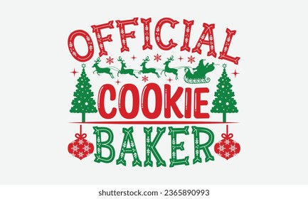 Official Cookie Baker - Christmas T-shirt Design, typography  design, Christmas  new,  Instant Download, Ribbon, t Shirt, cut files,  Silhouette.