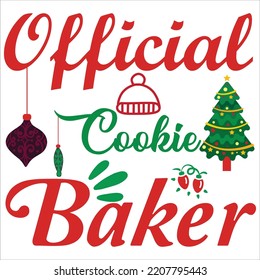 Official cookie baker Merry Christmas shirt print template, funny Xmas shirt design, Santa Claus funny quotes typography design
