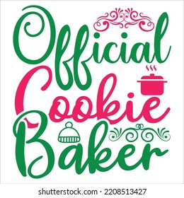 Official Cookie Baker, Merry Christmas Shirts Print Template, Xmas Ugly Snow Santa Clouse New Year Holiday Candy Santa Hat Vector Illustration For Christmas Hand Lettered