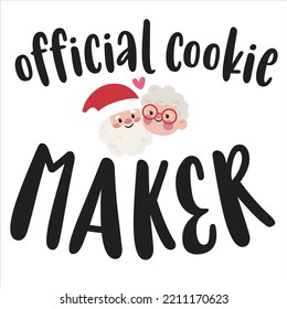 Official Cookie Maker, Merry Christmas shirts Print Template, Xmas Ugly Snow Santa Clouse New Year Holiday Candy Santa Hat vector illustration for Christmas hand lettered