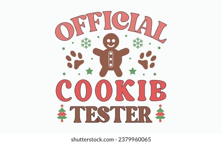 Official cookie tester, Calligraphy phrase for Christmas. Hand drawn lettering for Xmas, Holiday quote, sticker, invitation, Silhouette, Funny Christmas Dog t-shirt, mug, gift, cut files