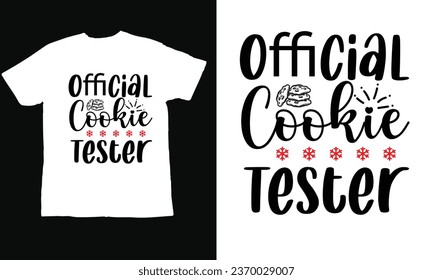 official cookie tester ,,Christmas Day T Shirt Design ,Christmas Quote Sayings Illustration. Hand drawn lettering typography for x mas greeting card, t shirt, invitation, gift.
