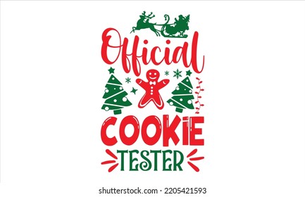 Official Cookie Tester - Christmas T shirt Design, Hand lettering illustration for your design, Modern calligraphy, Svg Files for Cricut, Poster, EPS