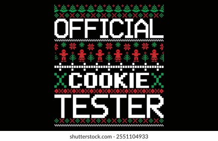 Official Cookie Tester - Christmas T Shirt Design, Hand lettering inspirational quotes isolated on black background, used for prints on bags, poster, banner, flyer and mug, pillows.