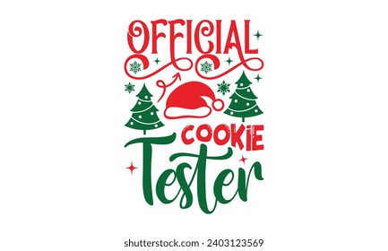 Official Cookie Tester - Christmas T-Shirt Design, Modern calligraphy, Vector illustration with hand drawn lettering, posters, banners, cards, mugs, Notebooks, white background.
