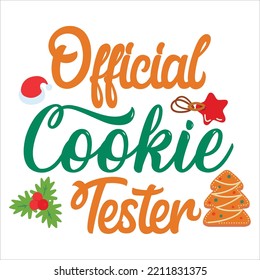 Official cookie tester Merry Christmas shirt print template, funny Xmas shirt design, Santa Claus funny quotes typography design