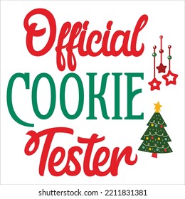 Official cookie tester Merry Christmas shirt print template, funny Xmas shirt design, Santa Claus funny quotes typography design