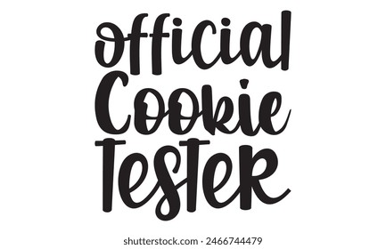   
Official cookie tester t shirt design,  Files for Cutting, typography design, Calligraphy graphic design, can you download this Design, EPS, 10