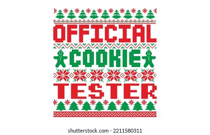  Official Cookie Tester - UGLY Christmas Sweater T Shirt Designs And SVG,  Holiday Designs, Santa, Stock Vector Background, Curtains, Posters, Bed Covers, Pillows EPS 10