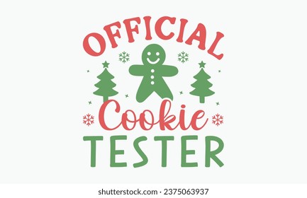 Official cookie tester,Christmas T-shirts, Christmas vector quote design bundle,Holiday quotes, Santa, Cut Files Cricut, Silhouette, happy new year, Vintage Vector graphic typographic design for poste