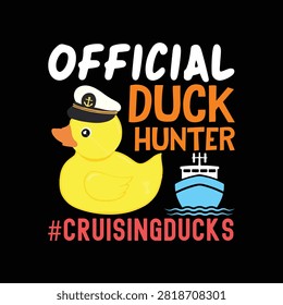 Official duck hunter cruising ducks graphic for cruise fans with cruising vacation oceanliner adventure traveler vacationer illustration isolated colorful activity recreation traveling