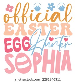 Official Easter Egg Hunter Sophia Boho Retro Style Happy Easter SVG And T-shirt Design, Easter SVG Quotes Design t shirt design, Vector EPS Editable Files, can you download this Design Bundle