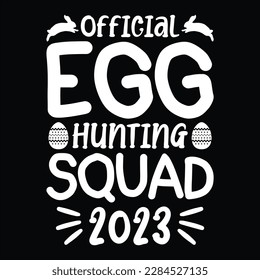 Official Egg Hunting Squad 2023, Happy easter day shirt print template typography design for easter day easter Sunday rabbits vector bunny egg illustration art