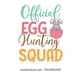 Official egg hunting squad T-shirt, Happy Easter Shirts, Hunting Squad, Easter Quotes, Easter for Kids, March Shirt, Welcome Spring, Cut File For Cricut And Silhouette