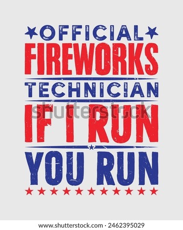 Official fireworks technician if i run you run t shirt design
