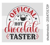 Official Hot Chocolate Taster, Hot Chocolate, Hot Cocoa, Winter, North Pole, Hot Chocolate png, shirt design, typo, 