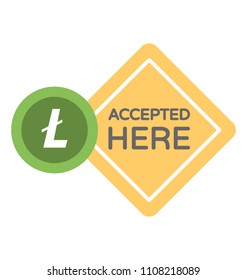 Official litecoin symbol with accepted here board is well depicting concept of litecoin accepted here 

