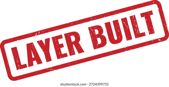 Sello oficial de grunge rojo con texto 'LAYER BUILT', que significa un proceso de desarrollo estructurado, construcción en fases o etapa de proyecto completada. Ideal para negocios.
