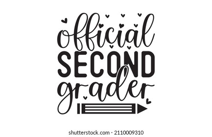 official second grader - vector illustration isolated on white background. Teacher shirt design with coffee. funny teacher quote. Love teaching. For stickers, t-shirts, mugs,