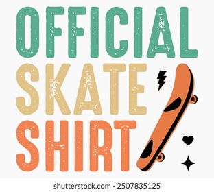 Official Skate Shirt Svg,Roller Skates Svg,Skateboard Ride Svg,Cut File,commercial use,Calligraphy t-shirt Design,Skate Svg,Vintage,Silhouette