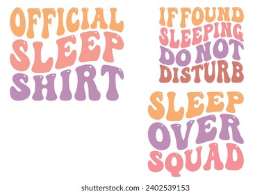 Official Sleep shirt, If Found Sleeping, Do Not Disturb, Sleepover Squad retro wavy T-shirt designs