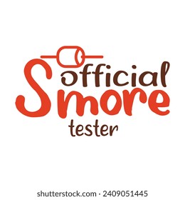 
Official S'more Tester - typography T-shirt Design. This versatile design is ideal for prints, t-shirt, mug, poster, and many other tasks. Good Quotes For Camping Lover. 