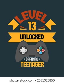 Official Teenager 13th Birthday T-Shirt Level 13 Unlocked t-shirt - vector design illustration, it can use for label, logo, sign, sticker for printing for the family t-shirt.