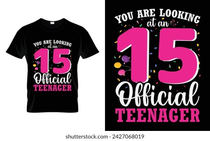 Official Teenager 15th Birthday Gifts You are Looking at an Official Teenager T-shirt