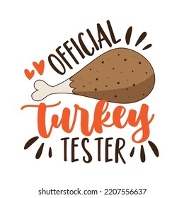 Official Turkey Tester - Funny Slogan For Thanksgiving Dinner And Christmas Dinner. Good For Dog Clothes, Bandana, T Shirt Print, And Other Gifts Design.