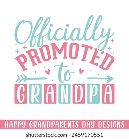 Officially Promoted grandpa grandparents day, happy Grandparents day saying designs