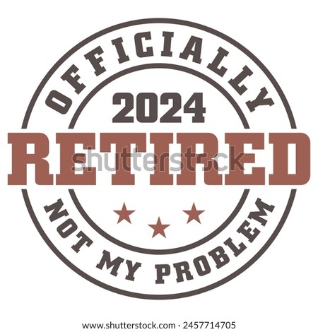Officially Retired 2024, Retirement Vector And Clip Art