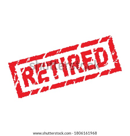 officially retired - a stamp of withdrawal from active life