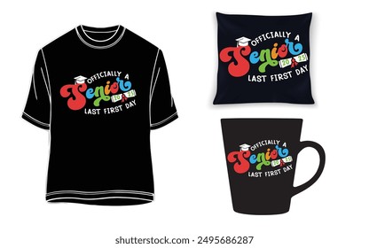 Officially a senior last first day 2025 t-shirt, mug and pillow