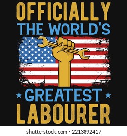 Officially the world's greatest labourer tshirt design
