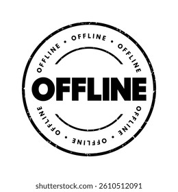 Offline - means that the device and its user are disconnected from the global internet, text concept stamp