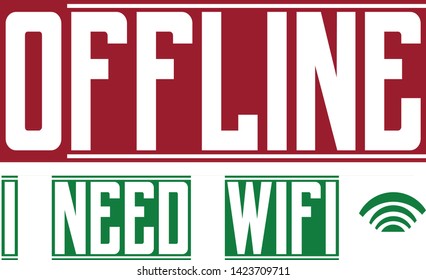 offline and i need wifi slogan 