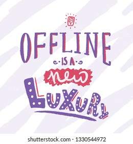 Offline is a new luxury poster design with smartphone and hand drawn lettering.