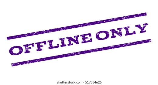 Offline Only watermark stamp. Text caption between parallel lines with grunge design style. Rubber seal stamp with dirty texture. Vector indigo blue color ink imprint on a white background.